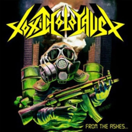From the Ashes of Nuclear Destruction Toxic Holocaust