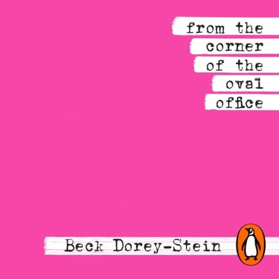From the Corner of the Oval Office Dorey-Stein Beck