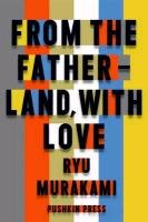 From the Fatherland with Love Murakami Ryu