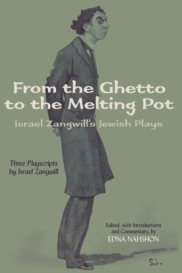 From the Ghetto to the Melting Pot Zangwill Israel