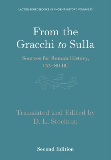 From the Gracchi to Sulla: Sources for Roman History, 133-80 BC Cambridge University Press