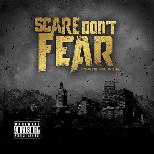 From The Ground Up Scare Don't Fear