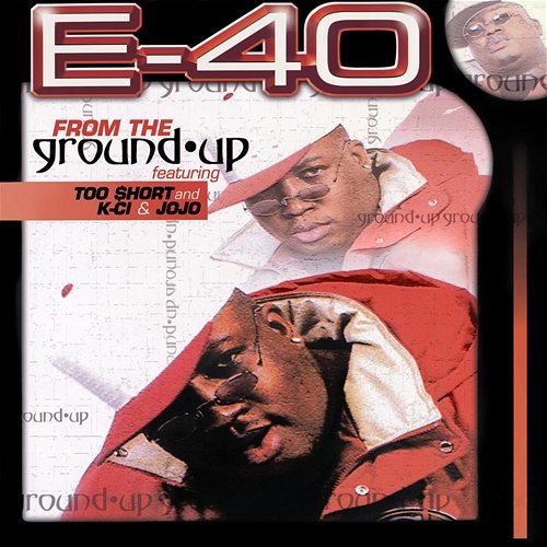 From The Ground Up E-40