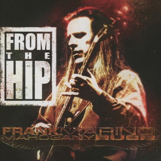 From The Hip (Remastered) Marino Frank & Mahogany Rush