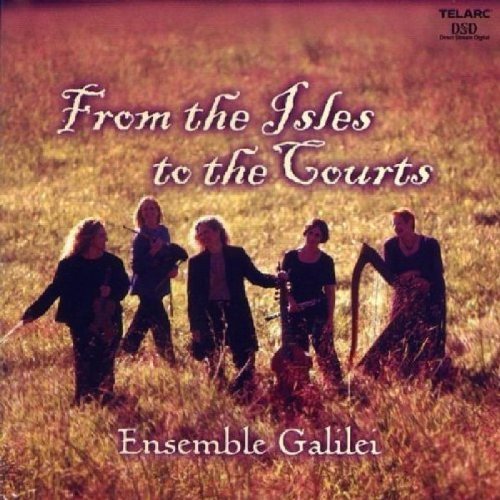 From The Isles To The Courts Ensemble Galilei