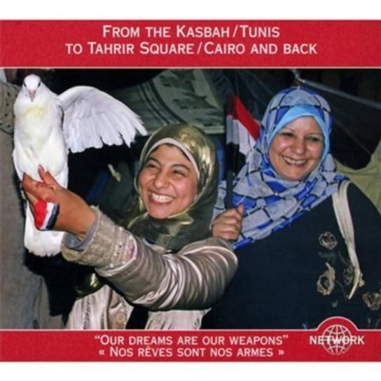 From the Kasbah/Tunis to Tahrir Square/Cairo and Back Various Artists