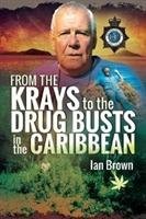 From the Krays to Drug Busts in the Caribbean Brown Ian