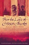 From The Land of Green Ghosts Thwe Pascal Khoo