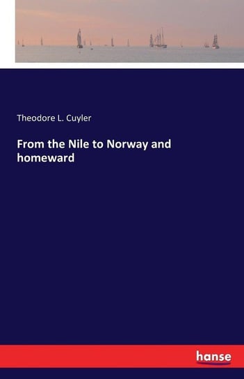 From the Nile to Norway and homeward Cuyler Theodore L.
