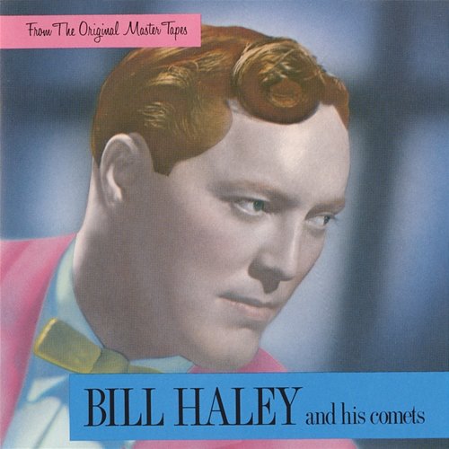 From The Original Master Tapes Bill Haley & His Comets