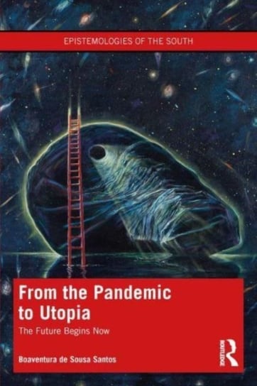 From the Pandemic to Utopia: The Future Begins Now Taylor & Francis Ltd.