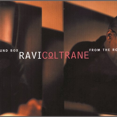 From The Round Box Ravi Coltrane