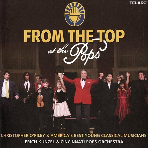 From the Top at the Pops Cincinnati Pops Orchestra, Erich Kunzel