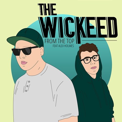 From The Top The Wickeed feat. Alex Holmes