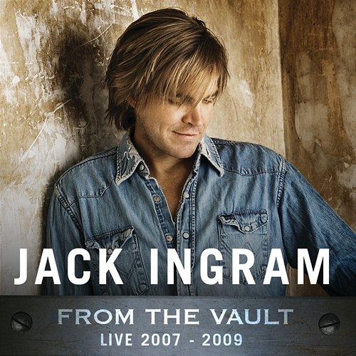 From The Vault: Live 2007-2009 Jack Ingram