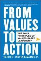 From Values to Action: The Four Principles of Values-Based L Kraemer Harry M.