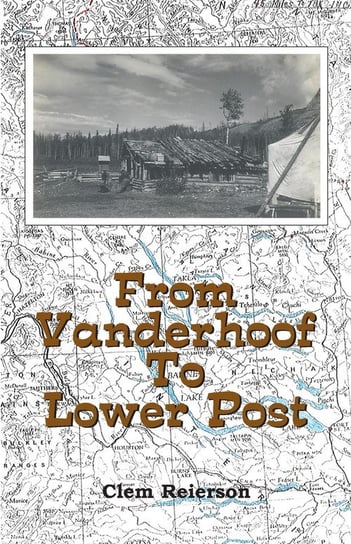 From Vanderhoof to Lower Post Reierson Clem