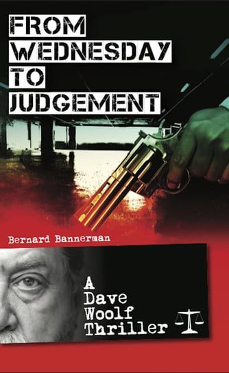 From Wednesday to Judgement Bernard Bannerman