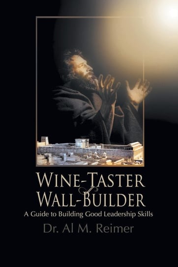 From Wine-Taster to Wall-Builder Reimer Dr. Al M.