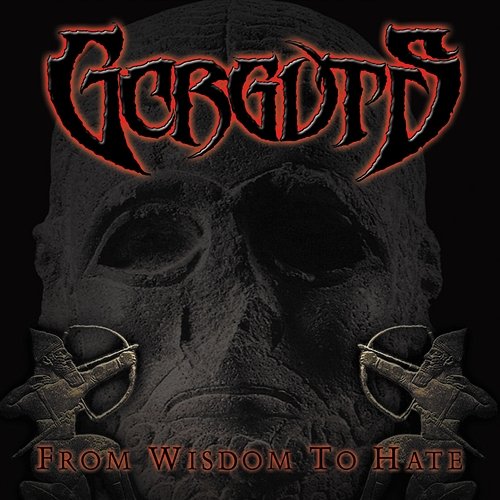 From Wisdom To Hate Gorguts