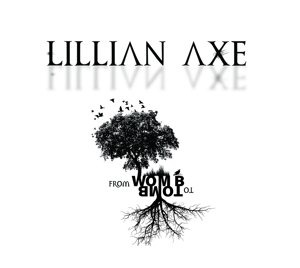 From Womb To Tomb Lillian Axe