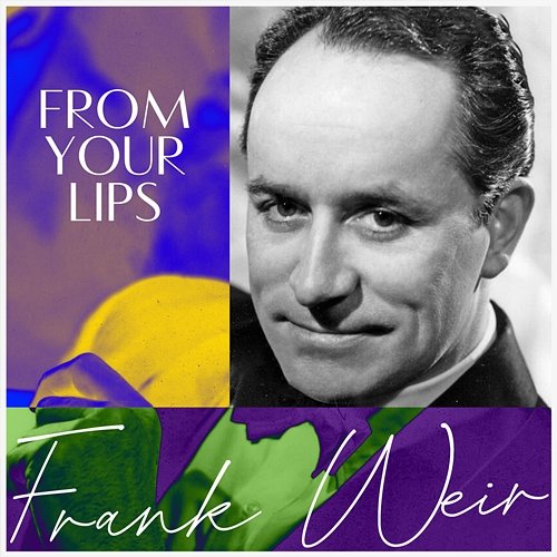 From Your Lips Frank Weir