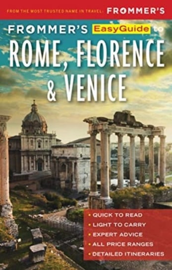 Frommers EasyGuide to Rome, Florence and Venice Opracowanie zbiorowe