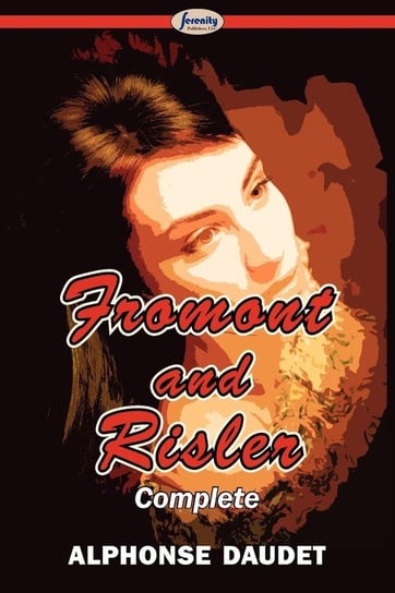 Fromont and Risler - Complete Daudet Alphonse