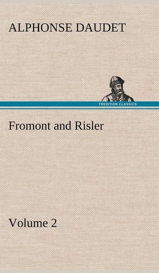 Fromont and Risler - Volume 2 Daudet Alphonse