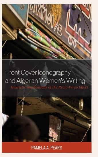 Front Cover Iconography and Algerian Women's Writing Pears Pamela A.