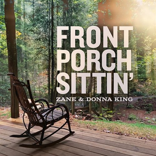Front Porch Sittin' Zane and Donna King