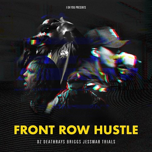 Front Row Hustle DZ Deathrays, Briggs, Jesswar feat. trials