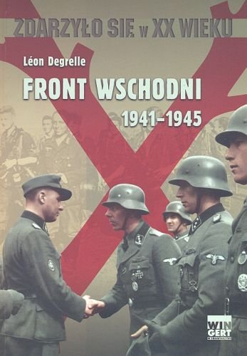 Front Wschodni 1941-1945 Degrelle Leon