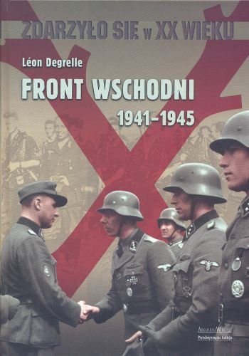 Front Wschodni 1941-1945 Degrelle Leon