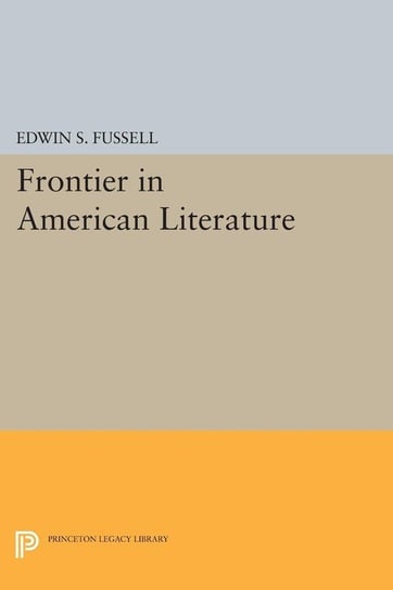 Frontier in American Literature Fussell Edwin S.