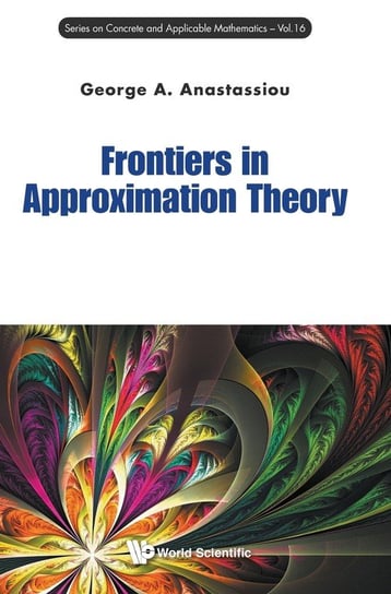 Frontiers in Approximation Theory Anastassiou George A