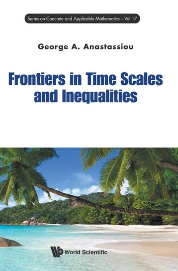 Frontiers in Time Scales and Inequalities Anastassiou George A
