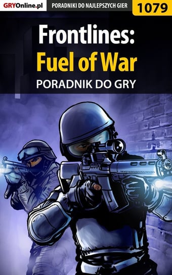 Frontlines: Fuel of War - poradnik do gry Basta Michał Wolfen