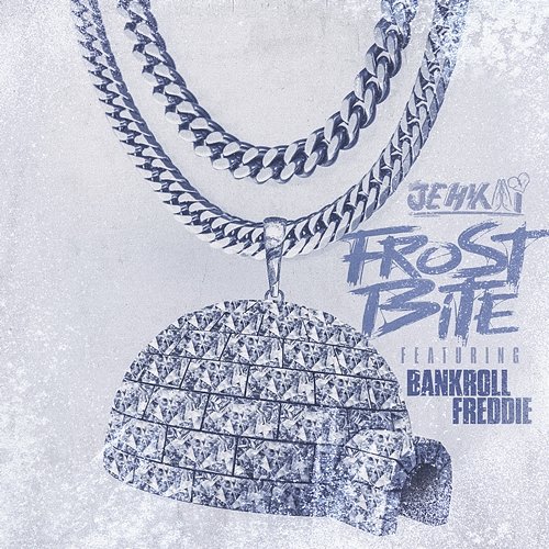 Frostbite Jehkai feat. Bankroll Freddie