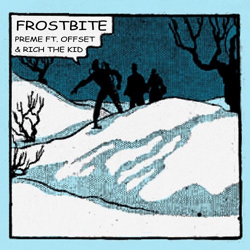 Frostbite (Remix) Preme feat. Offset & Rich The Kid