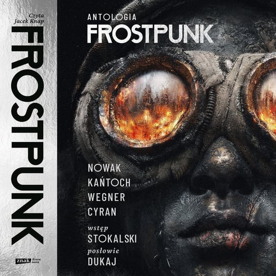 Frostpunk. Antologia Jakub Nowak, Kańtoch Anna, Cyran Janusz, Wegner Robert M.