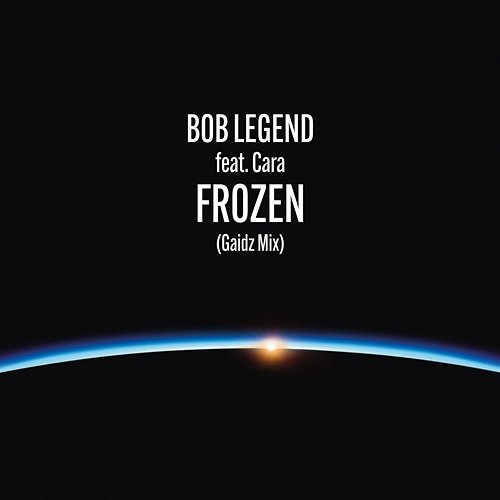 Frozen Bob Legend feat. Cara