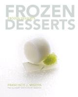 Frozen Desserts The Culinary Institute of America (CIA), Migoya Francisco