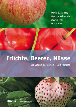 Früchte, Beeren, Nüsse Szalatnay David, Kellerhals Markus, Martin Frei, Muller Urs