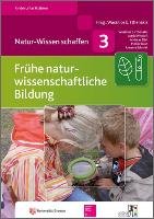 Frühe naturwissenschaftliche Bildung. Handbuch Fthenakis Wassilios E., Wendell Astrid, Eitel Andreas, Daut Marike, Schmitt Annette