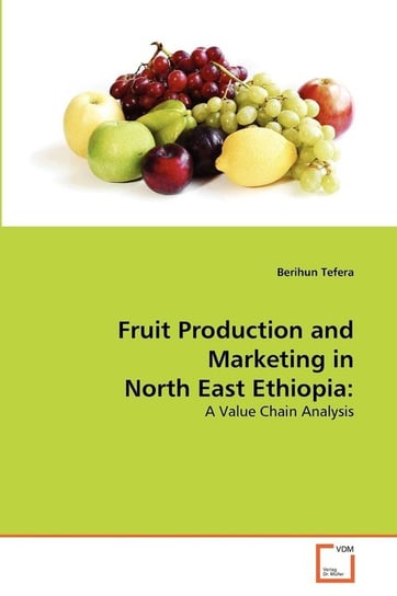 Fruit Production and Marketing in North East Ethiopia Tefera Berihun