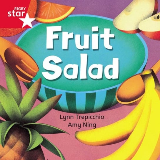 Fruit Salad. Rigby Star Independent Red Reader. Level 1 Opracowanie zbiorowe