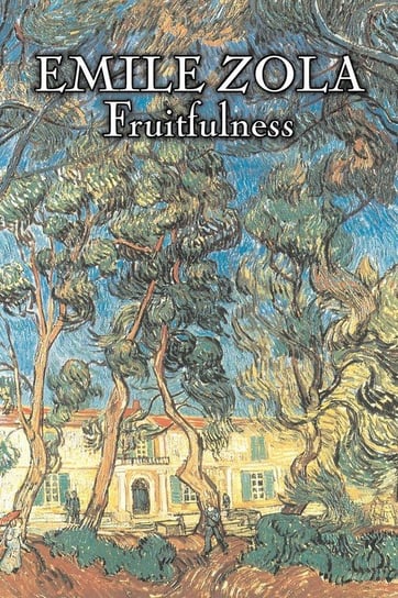 Fruitfulness by Emile Zola, Fiction, Classics, Literary Zola Emile