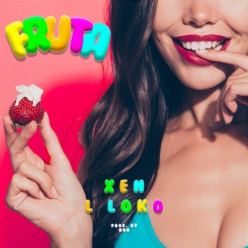 Fruta Xen feat. L Loko
