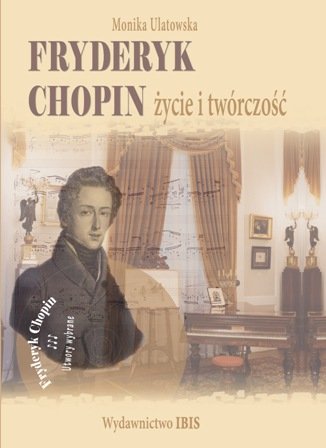 Fryderyk Chopin Ulatowska Monika